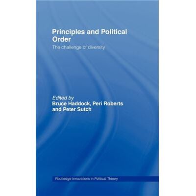 Routledge Principles and Political Order by Bruce Haddock - Publicité Routledge Principles and Political Order by Bruce Haddock - Publicité
