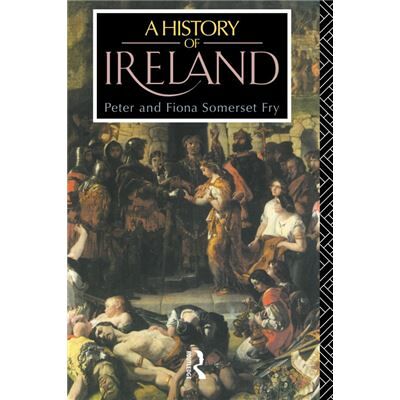 Routledge A History of Ireland by Peter Somerset Fry - Publicité Routledge A History of Ireland by Peter Somerset Fry - Publicité