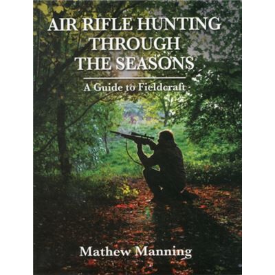 Mcnidder & Grace Air Rifle Hunting Through the Seasons A Guide to Fieldcraft by Mathew Manning - Publicité Mcnidder & Grace Air Rifle Hunting Through the Seasons A Guide to Fieldcraft by Mathew Manning - Publicité