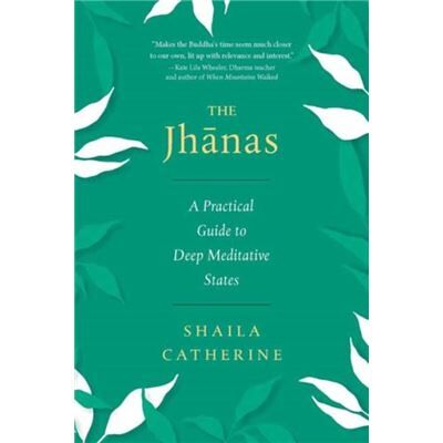 Wisdom Publications U.S. The Jhanas by Shaila Catherine - Publicité Wisdom Publications U.S. The Jhanas by Shaila Catherine - Publicité