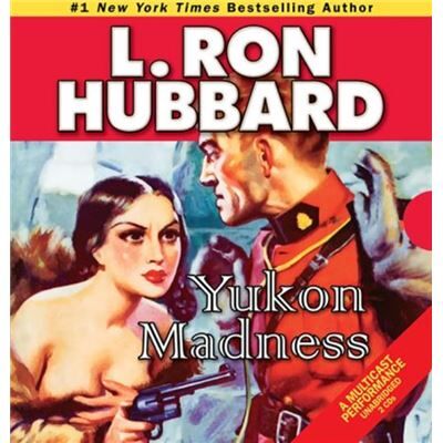 Galaxy Pr Llc Yukon Madness by L. Ron Hubbard - Publicité Galaxy Pr Llc Yukon Madness by L. Ron Hubbard - Publicité