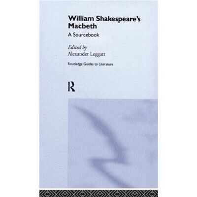 Routledge William Shakespeares Macbeth by Alexander Leggatt - Publicité Routledge William Shakespeares Macbeth by Alexander Leggatt - Publicité