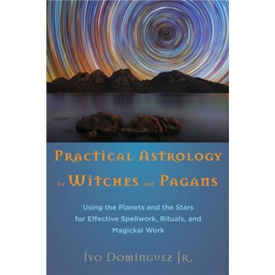 Inconnu Practical Astrology for Witches and Pagans by Dominguez & Ivo & Jr. Ivo Dominguez & Jr. Publicité Inconnu Practical Astrology for Witches and Pagans by Dominguez & Ivo & Jr. Ivo Dominguez & Jr. Publicité