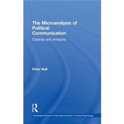 The Microanalysis of Political Communication by Peter Bull - Publicité The Microanalysis of Political Communication by Peter Bull - Publicité