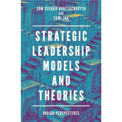 Inconnu Strategic Leadership Models and Theories by Jha & Sumi National Institute of Industrial Engineering & India - Publicité Inconnu Strategic Leadership Models and Theories by Jha & Sumi National Institute of Industrial Engineering & India - Publicité