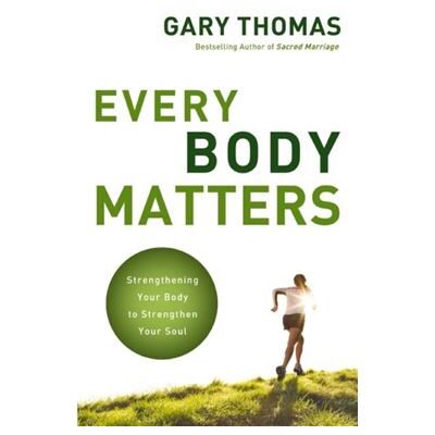 Every Body Matters - Gary Thomas - Zondervan - Livre en Anglais - Paperback - Publicité Every Body Matters - Gary Thomas - Zondervan - Livre en Anglais - Paperback - Publicité