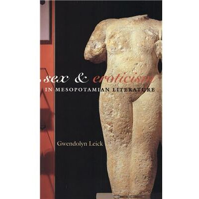 Routledge Sex and Eroticism in Mesopotamian Literature Gwendolyn Leick - Publicité Routledge Sex and Eroticism in Mesopotamian Literature Gwendolyn Leick - Publicité