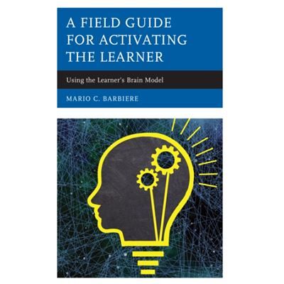 Inconnu A Field Guide for Activating the Learner by Mario C. Barbiere - Publicité Inconnu A Field Guide for Activating the Learner by Mario C. Barbiere - Publicité