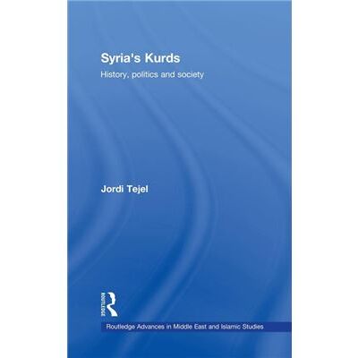 Routledge Syrias Kurds by Jordi Tejel - Publicité Routledge Syrias Kurds by Jordi Tejel - Publicité