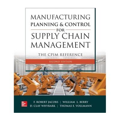 Manufacturing Planning and Control for Supply Chain Management The CPIM Reference Second Edition by Thomas Vollmann - Publicité Manufacturing Planning and Control for Supply Chain Management The CPIM Reference Second Edition by Thomas Vollmann - Publicité