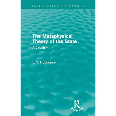 The Metaphysical Theory of the State Routledge Revivals by L. T. Hobhouse Paperback Book - Publicité The Metaphysical Theory of the State Routledge Revivals by L. T. Hobhouse Paperback Book - Publicité
