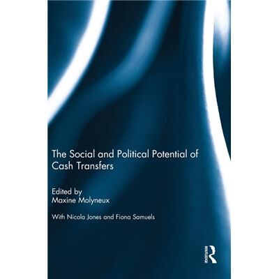 Routledge The Social and Political Potential of Cash Transfers by Maxine Molyneux - Publicité Routledge The Social and Political Potential of Cash Transfers by Maxine Molyneux - Publicité