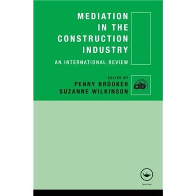 Taylor & Francis Mediation in the Construction Industry by Penny Brooker - Publicité Taylor & Francis Mediation in the Construction Industry by Penny Brooker - Publicité