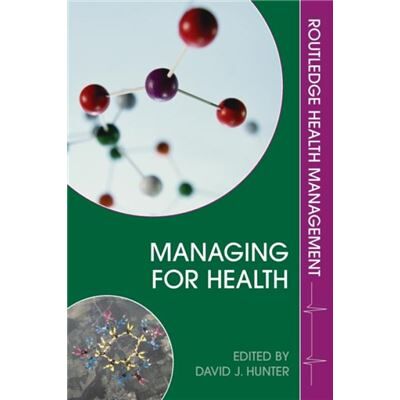 Routledge Managing for Health by David J. Hunter - Publicité Routledge Managing for Health by David J. Hunter - Publicité
