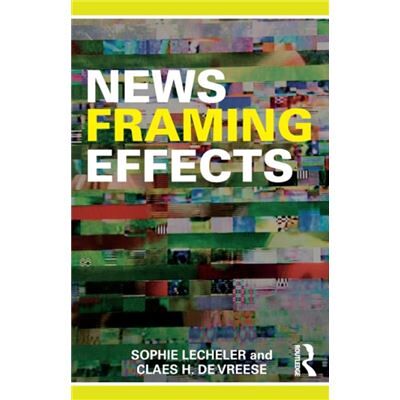 Inconnu News Framing Effects by Claes H. de Vreese - Publicité Inconnu News Framing Effects by Claes H. de Vreese - Publicité