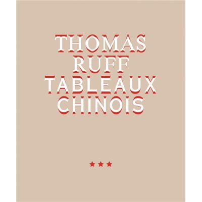 Verlag der Buchhandlung Walther Konig Thomas Ruff. Tableaux Chinois - Publicité Verlag der Buchhandlung Walther Konig Thomas Ruff. Tableaux Chinois - Publicité