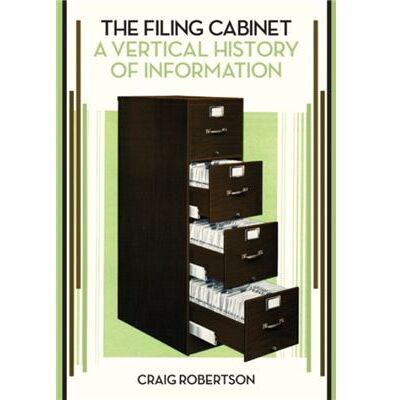 University of Minnesota Press The Filing Cabinet by Craig Robertson - Publicité University of Minnesota Press The Filing Cabinet by Craig Robertson - Publicité