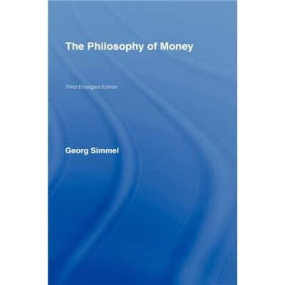 The Philosophy of Money by Georg Simmel - Publicité The Philosophy of Money by Georg Simmel - Publicité