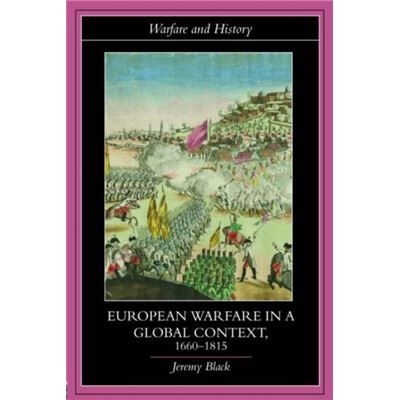 Routledge European Warfare in a Global Context 16601815 by Jeremy Black - Publicité Routledge European Warfare in a Global Context 16601815 by Jeremy Black - Publicité