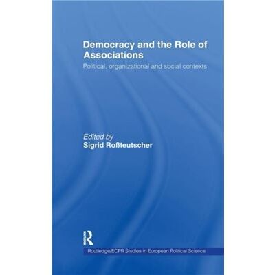 Routledge Democracy and the Role of Associations by Sigrid Rossteutscher - Publicité Routledge Democracy and the Role of Associations by Sigrid Rossteutscher - Publicité