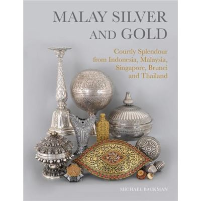 Malay Silver and Gold - Michael Backman - River Books - Livre en Anglais - Hardback - Publicité Malay Silver and Gold - Michael Backman - River Books - Livre en Anglais - Hardback - Publicité