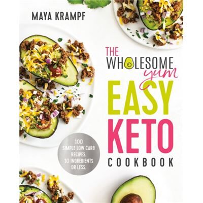 Unknown The Wholesome Yum Easy Keto Cookbook by Maya Krampf - Publicité Unknown The Wholesome Yum Easy Keto Cookbook by Maya Krampf - Publicité