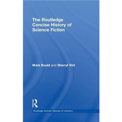 The Routledge Concise History of Science Fiction by Mark Bould - Publicité The Routledge Concise History of Science Fiction by Mark Bould - Publicité