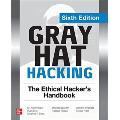 Gray Hat Hacking The Ethical Hackers Handbook Sixth Edition by Moses Frost - Publicité Gray Hat Hacking The Ethical Hackers Handbook Sixth Edition by Moses Frost - Publicité