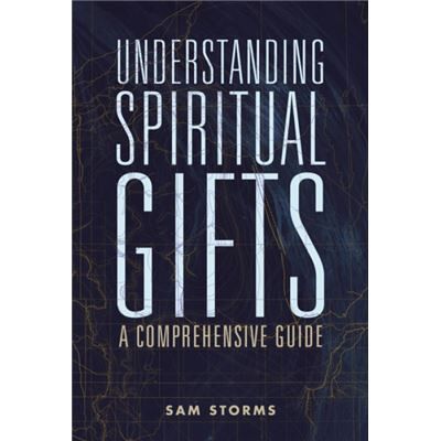 Understanding Spiritual Gifts - Sam Storms - Zondervan - Livre en Anglais - Paperback - Publicité Understanding Spiritual Gifts - Sam Storms - Zondervan - Livre en Anglais - Paperback - Publicité
