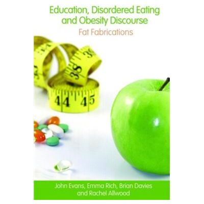 Routledge Education Disordered Eating and Obesity Discourse by John Evans - Publicité Routledge Education Disordered Eating and Obesity Discourse by John Evans - Publicité