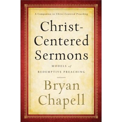 Baker Publishing Group ChristCentered Sermons Models of Redemptive Preaching by Bryan Chapell - Publicité Baker Publishing Group ChristCentered Sermons Models of Redemptive Preaching by Bryan Chapell - Publicité