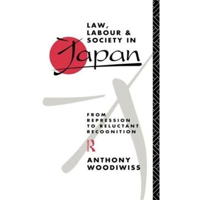 Routledge Law Labour and Society in Japan by Anthony Woodiwiss - Publicité Routledge Law Labour and Society in Japan by Anthony Woodiwiss - Publicité