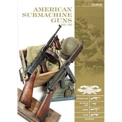 Inconnu American Submachine Guns 19191950 by Luc Guillou - Publicité Inconnu American Submachine Guns 19191950 by Luc Guillou - Publicité
