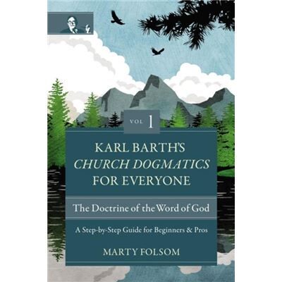 Karl Barths Church Dogmatics for Everyone Volume 1The Doctrine of the Word of God - Marty Folsom - Zondervan - Livre en Anglais - Paperback - Publicité Karl Barths Church Dogmatics for Everyone Volume 1The Doctrine of the Word of God - Marty Folsom - Zondervan - Livre en Anglais - Paperback - Publicité