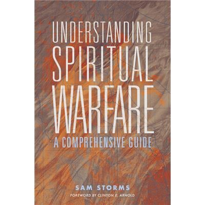 Understanding Spiritual Warfare - Sam Storms - Zondervan - Livre en Anglais - Paperback - Publicité Understanding Spiritual Warfare - Sam Storms - Zondervan - Livre en Anglais - Paperback - Publicité