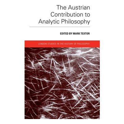 Routledge The Austrian Contribution to Analytic Philosophy by Mark Textor - Publicité Routledge The Austrian Contribution to Analytic Philosophy by Mark Textor - Publicité