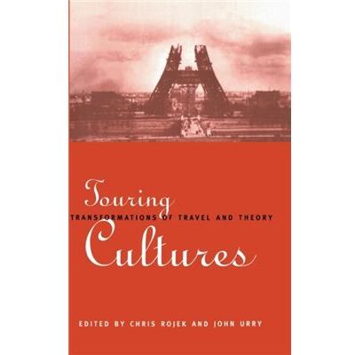 Routledge Touring Cultures by Chris Rojek - Publicité Routledge Touring Cultures by Chris Rojek - Publicité