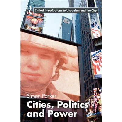 Routledge Cities Politics Power by Simon Parker - Publicité Routledge Cities Politics Power by Simon Parker - Publicité