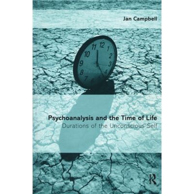 Routledge Psychoanalysis and the Time of Life by Campbell & Jan University of Birmingham & UK - Publicité Routledge Psychoanalysis and the Time of Life by Campbell & Jan University of Birmingham & UK - Publicité