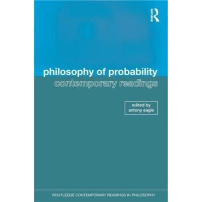 Routledge Philosophy of Probability Contemporary Readings by Antony Eagle - Publicité Routledge Philosophy of Probability Contemporary Readings by Antony Eagle - Publicité