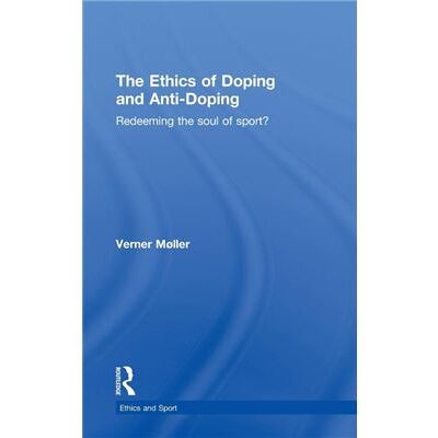 Routledge The Ethics of Doping and AntiDoping by Verner Mller - Publicité Routledge The Ethics of Doping and AntiDoping by Verner Mller - Publicité