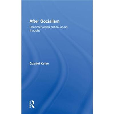 Routledge After Socialism by Gabriel Kolko - Publicité Routledge After Socialism by Gabriel Kolko - Publicité