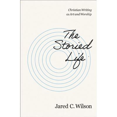 The Storied Life - Jared C. Wilson - Zondervan - Livre en Anglais - Paperback - Publicité The Storied Life - Jared C. Wilson - Zondervan - Livre en Anglais - Paperback - Publicité