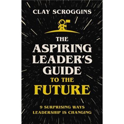 The Aspiring Leaders Guide to the Future - Clay Scroggins - Zondervan - Livre en Anglais - Paperback - Publicité The Aspiring Leaders Guide to the Future - Clay Scroggins - Zondervan - Livre en Anglais - Paperback - Publicité