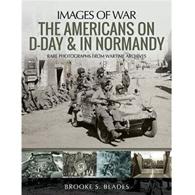 Inconnu The Americans on DDay and in Normandy by Brooke S. Blades - Publicité Inconnu The Americans on DDay and in Normandy by Brooke S. Blades - Publicité