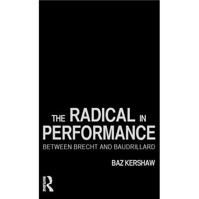 The Radical in Performance by Baz Kershaw - Publicité The Radical in Performance by Baz Kershaw - Publicité