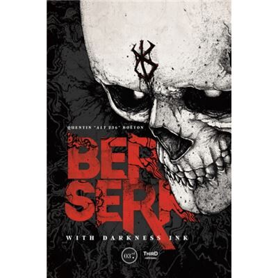 Third Editions Berserk With Darkness Ink by Quentin Boeton - Publicité Third Editions Berserk With Darkness Ink by Quentin Boeton - Publicité