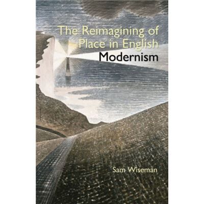 The Reimagining of Place in English Modernism by Wiseman & Sam Faculty of Arts & University of Potsdam - Publicité The Reimagining of Place in English Modernism by Wiseman & Sam Faculty of Arts & University of Potsdam - Publicité