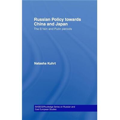 Routledge Russian Policy towards China and Japan by Natasha Kuhrt - Publicité Routledge Russian Policy towards China and Japan by Natasha Kuhrt - Publicité