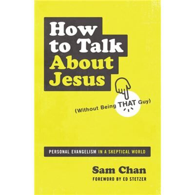 How to Talk about Jesus Without Being That Guy - Sam Chan - Zondervan - Livre en Anglais - Paperback - Publicité How to Talk about Jesus Without Being That Guy - Sam Chan - Zondervan - Livre en Anglais - Paperback - Publicité